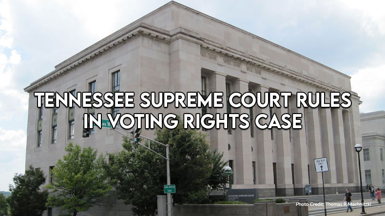 Tennessee Supreme Court Rules In Voting Rights Case