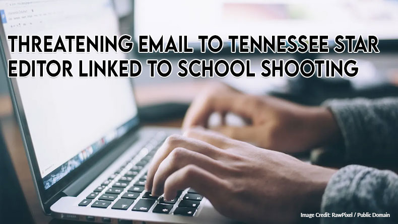 Threatening Email To Tennessee Star Editor Linked To School Shooting