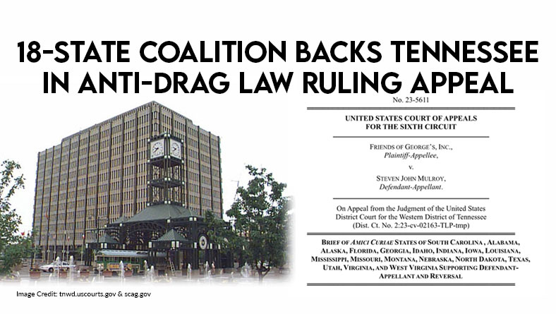 18-State Coalition Backs Tennessee In Anti-Drag Law Ruling Appeal