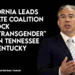 California Leads 20-State Coalition To Block "Anti-Transgender" Laws In Tennessee And Kentucky