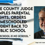 Coffee County Judge Tramples Parental Rights, Orders Homeschooled Student Back To Public School
