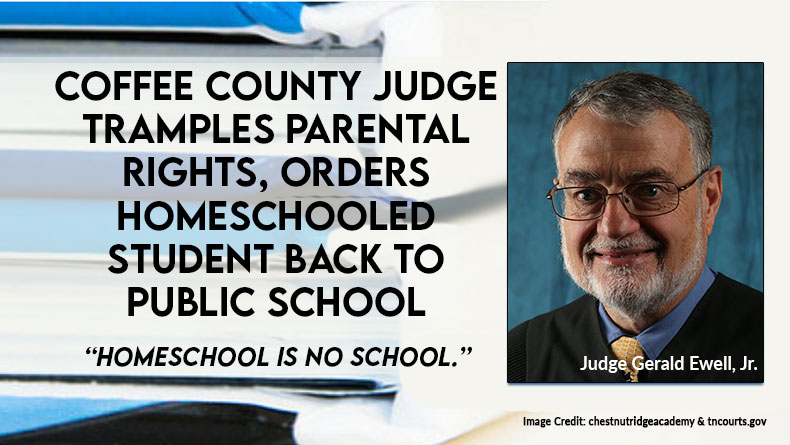 Coffee County Judge Tramples Parental Rights, Orders Homeschooled Student Back To Public School