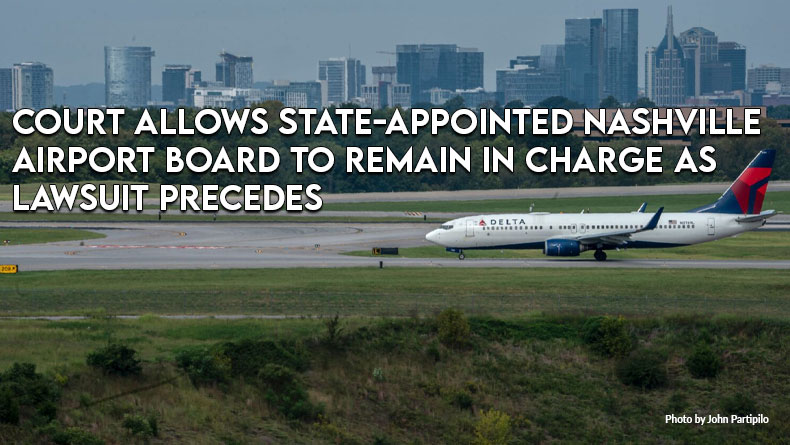 Court Allows State-Appointed Nashville Airport Board To Remain In Charge As Lawsuit Precedes