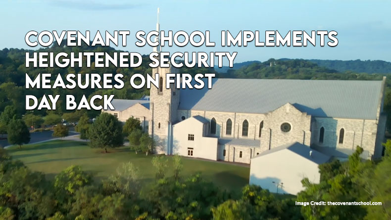 Covenant School Implements Heightened Security Measures On First Day Back