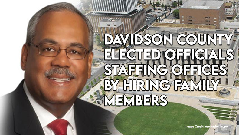 Davidson County Elected Officials Staffing Offices By Hiring Family Members