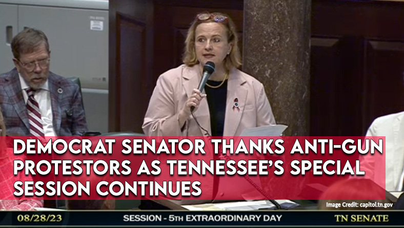 Democrat Senator Thanks Anti-Gun Protestors As Tennessee’s Special Session Continues