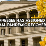 How Tennessee Has Assigned Its $3.7B In Federal Pandemic Recovery Funds
