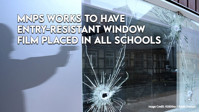 MNPS Works to Have Entry-Resistant Window Film Placed in All Schools