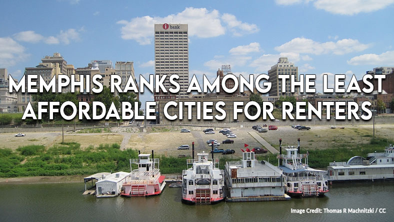 Memphis Ranks Among The Least Affordable Cities For Renters