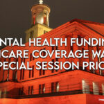 Mental Health Funding, TennCare Coverage Waiver Are Special Session Priorities