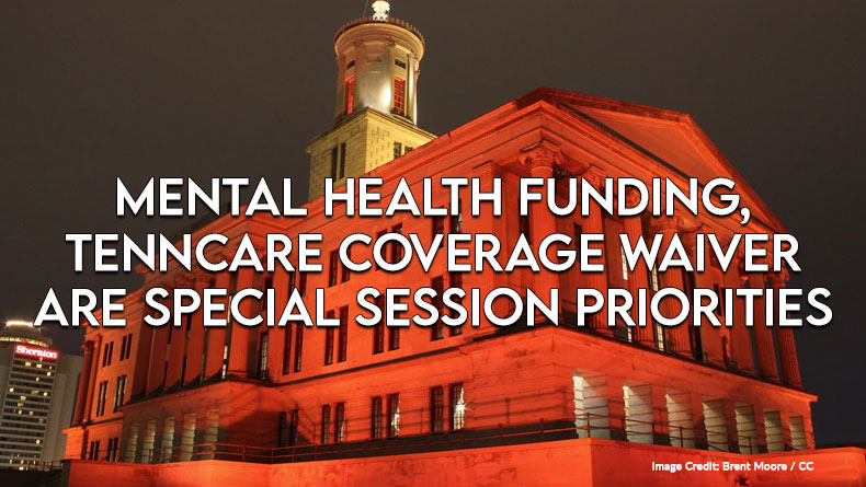 Mental Health Funding, TennCare Coverage Waiver Are Special Session Priorities