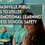 Metro Nashville Public Schools To Utilize "Social Emotional Learning" To Address School Safety