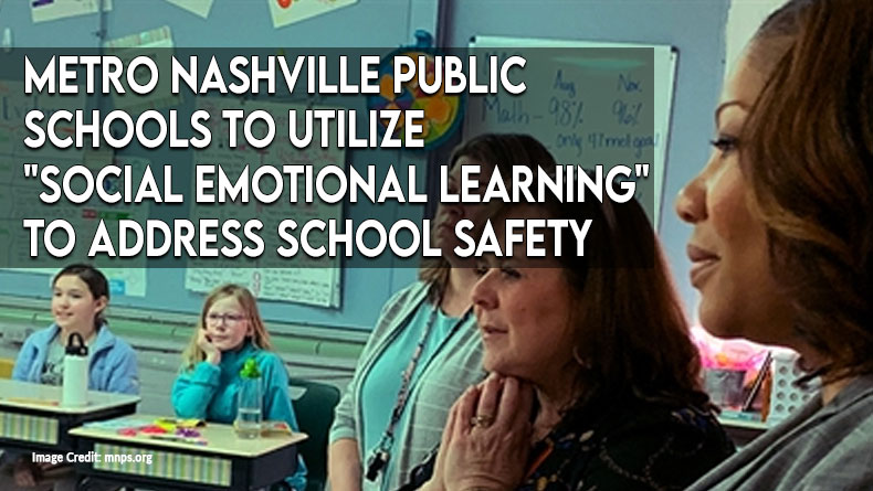 Metro Nashville Public Schools To Utilize "Social Emotional Learning" To Address School Safety