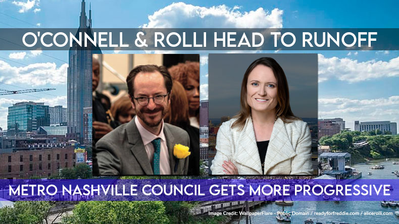 Oconnell And Rolli Head To Runoff Race Metro Nashville Council Gets More Progressive After This 