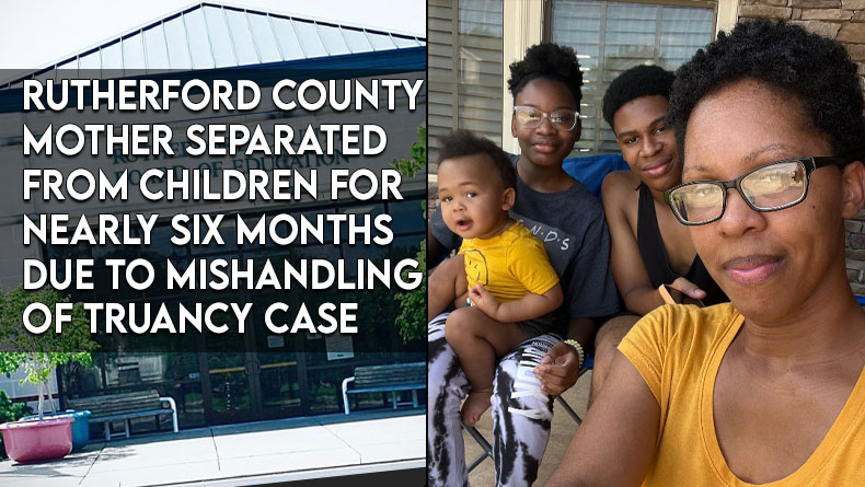 Rutherford County Mother Separated From Children For Nearly Six Months Due To Mishandling Of Truancy Case