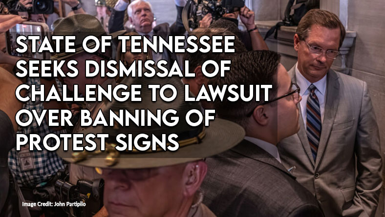 State Of Tennessee Seeks Dismissal Of Challenge To Lawsuit Over Banning Of Protest Signs