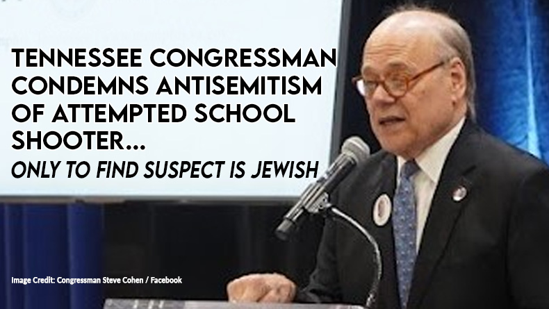 TN Congressman Condemns Antisemitism Of Attempted School Shooter, Only To Find Suspect Is Jewish