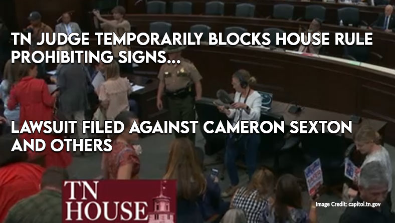 TN Judge Temporarily Blocks House Rule Prohibiting Signs, Lawsuit Filed Against Cameron Sexton And Others