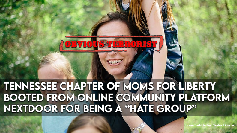 Tennessee Chapter Of Moms For Liberty Booted From Online Community Platform Nextdoor For Being A “Hate Group”