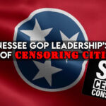 Tennessee GOP Leadership’s Recent History Of Censoring Citizens