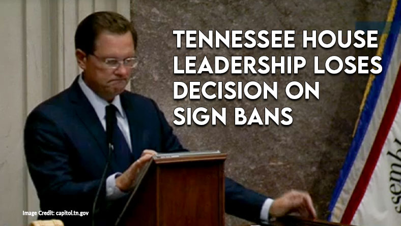 Tennessee House Leadership Loses Decision On Sign Bans