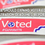 Tennessee Should Expand Voter Education, Registration Deadlines, Report Says