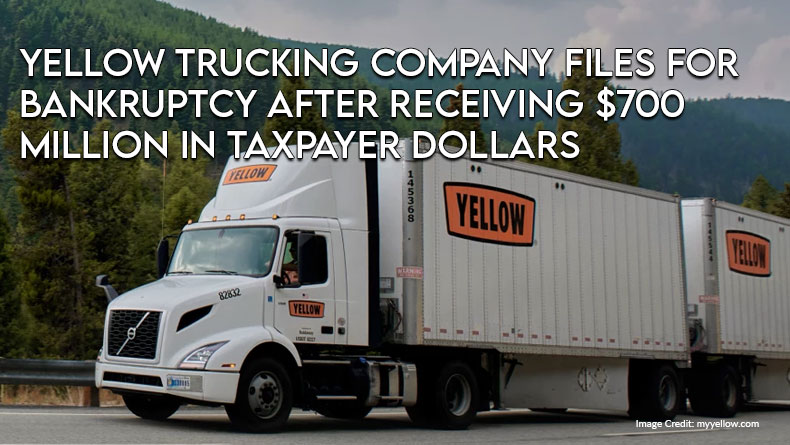 Yellow Trucking Company Files For Bankruptcy After Receiving $700 Million In Taxpayer Dollars