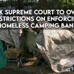 AGs Ask Supreme Court To Overrule Restrictions On Enforcing Homeless Camping Bans
