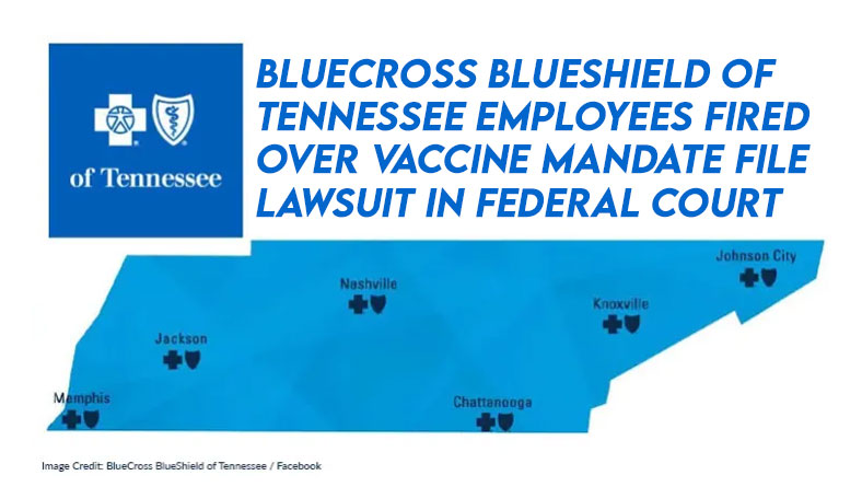 BlueCross BlueShield Of Tennessee Employees Fired Over Vaccine Mandate File Lawsuit In Federal Court