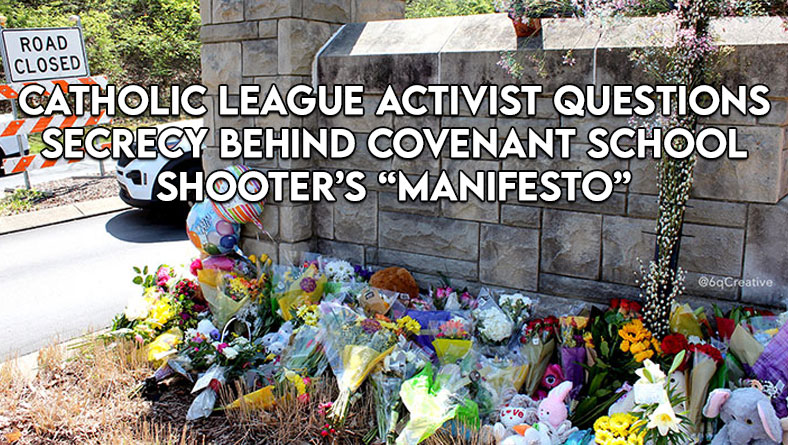 Catholic League Activist Questions Secrecy Behind Covenant School Shooter’s “Manifesto”