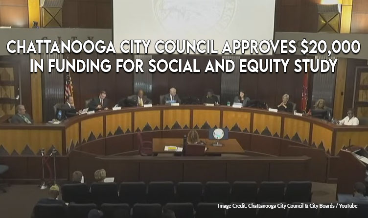 Chattanooga City Council Approves $20,000 In Funding For Social And Equity Study