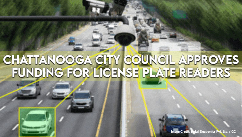 Chattanooga City Council Approves Funding for License Plate Readers