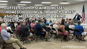 Coffee County D.A. Addresses "Homeschooling And Truancy Cases" At GOP Meeting, Avoids Taking Questions