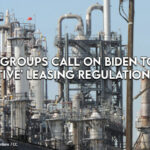Energy Groups Call On Biden To Revise 'Punitive' Leasing Regulation Plan