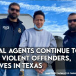 Federal Agents Continue To Catch Violent Offenders, Fugitives In Texas