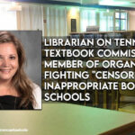 Librarian On Tennessee Textbook Commission A Member Of Organization Fighting "Censorship" Of Inappropriate Books In Schools