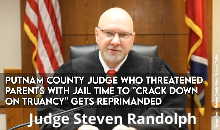 Putnam County Judge Who Threatened Parents With Jail Time To "Crack Down On Truancy" Gets Reprimanded