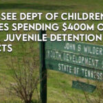 TN Dept Of Children's Services Spending $400M On Intake, Juvenile Detention Projects