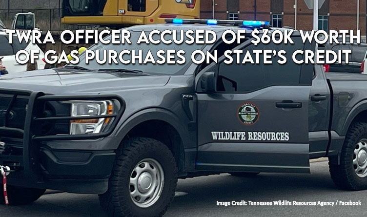 TWRA Officer Accused Of $60K Worth Of Gas Purchases On State’s Credit