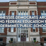 Tennessee Democrats Argue Rejecting Federal Education Funding Undermines Public Schools
