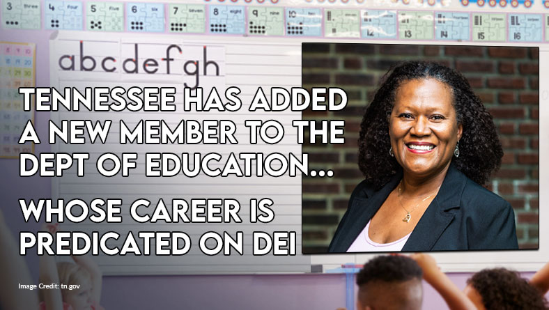 Tennessee Has Added A New Member To The Department Of Education, Whose Career Is Predicated On DEI