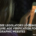 Tennessee Legislators Looking At Bill To Require Age Verification For Pornographic Websites