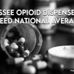 Tennessee Opioid Dispense Rates Exceed National Averages