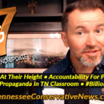 #BillionaireWelfare, RINO Politics At Their Height,Communist Propaganda In TN Classroom & Much More! - The TennCon Big 7!