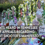 Arguments Heard In Tennessee Court Of Appeals Regarding Covenant Shooter’s Manifesto