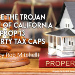 Beware The Trojan Horse Of California Style Prop 13 Property Tax Caps