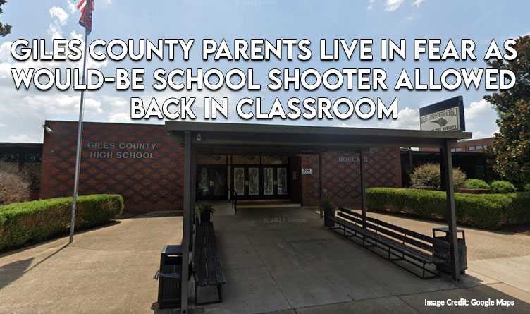 Giles County Parents Live In Fear As Would-Be School Shooter Allowed Back In Classroom