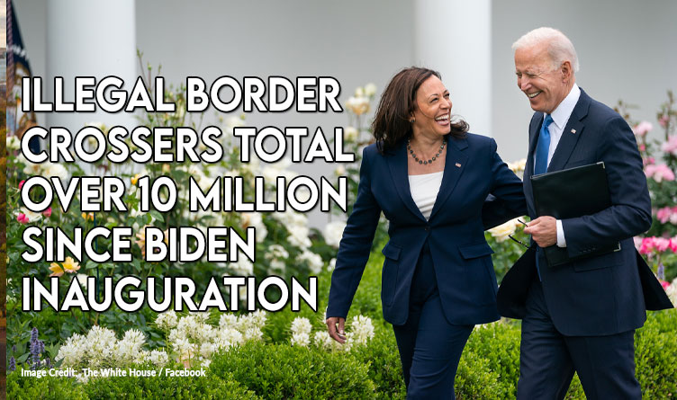 Illegal Border Crossers Total Over 10 Million Since Biden Inauguration