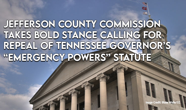 Jefferson County Commission Takes Bold Stance Calling For Repeal Of Governor’s “Emergency Powers” Statute