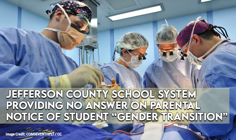 Jefferson County School System Providing No Answer On Parental Notice Of Student “Gender Transition”